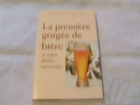La première gorgée de bière et autres plaisirs minuscules