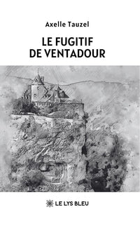 Le fugitif de Ventadour