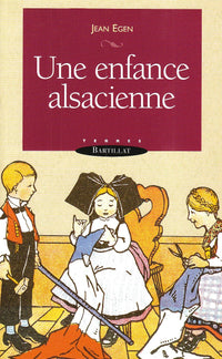 UNE ENFANCE ALSACIENNE