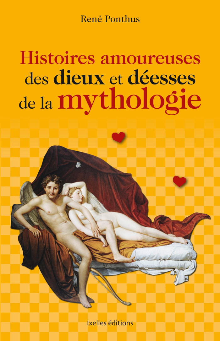 Histoires amoureuses des dieux et déesses de la mythologie
