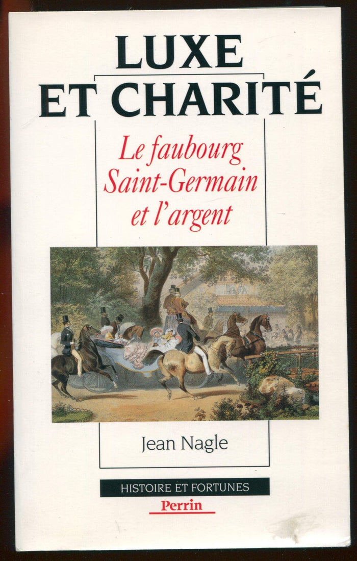 Luxe et charité: Le faubourg Saint-Germain et l'argent