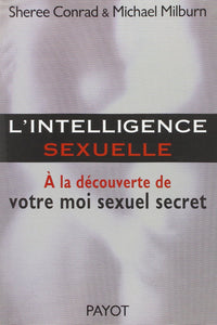 L'Intelligence sexuelle : A la découverte de votre moi sexuel secret