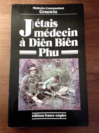 J'étais médecin à Diên Biên Phu