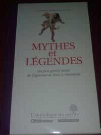 Mythes et légendes les plus grands textes de Gilgamesh et Shiva à Prométhée
