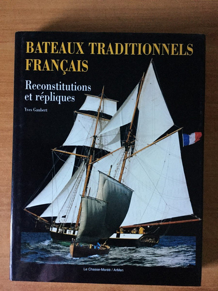 Bateaux traditionnels français. Reconstitutions et Répliques