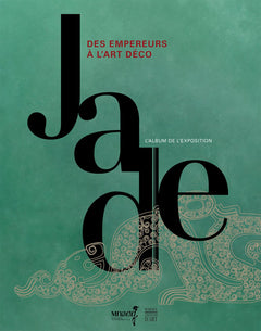 Jade: Des empereurs à l'art déco