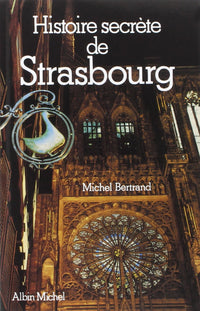 Histoire secrète de Strasbourg