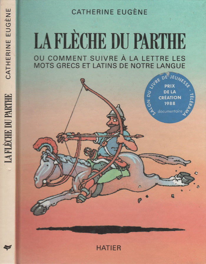 La fleche du parthe : les mots grecs et latins de notre langue 122997