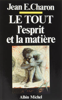 Le tout, l'esprit et la matière