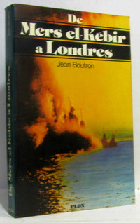 De Mers el-Kébir à Londres, 1940-1944