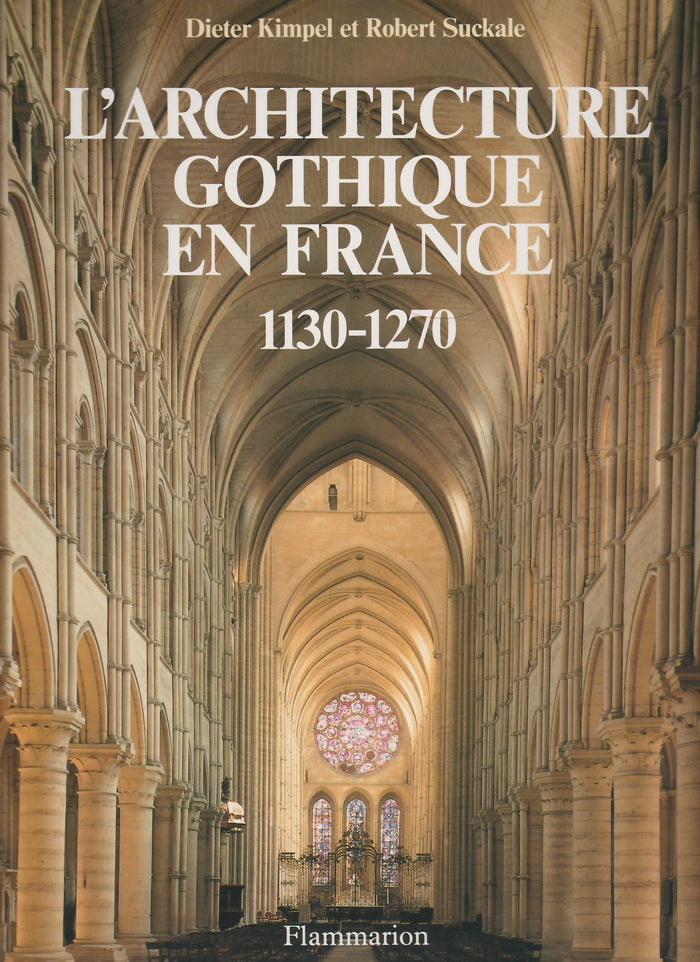 L'ARCHITECTURE GOTHIQUE EN FRANCE 1130 - 1270