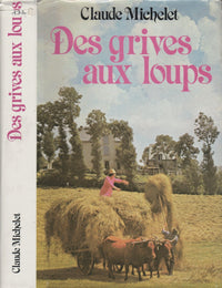Des grives aux loups: Tome 1