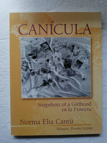 Canicula: Snapshots of a Girlhood En LA Frontera