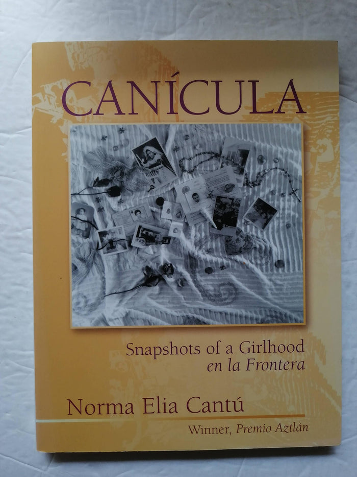 Canicula: Snapshots of a Girlhood En LA Frontera