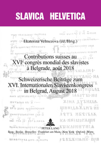 Contributions suisses au XVIe congrès mondial des slavistes à Belgrade, août 2018  Schweizerische Be