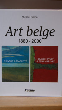 Art belge 1880-2000, coffret de 2 volumes : D'Ensor à Panamarenko (1880-2000) - D'Ensor à Magritte (1880-1940) - D'Alechinsky à Panamarenko (1940-2000)