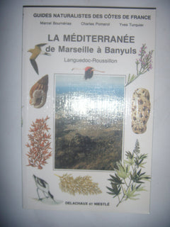 Guides naturalistes des côtes de France : La Méditerranée de Marseille à Banyuls