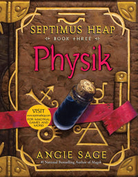 Septimus Heap, Book Three: Physik: A Hilarious Fantasy Quest About a Wizard Apprentice, Diabolical Queens, and Alchemy for Children (Ages 8-12)