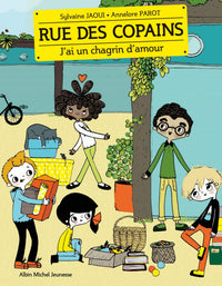 J'ai un chagrin d'amour: Rue des copains - tome 4