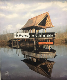 Rêves de cabanes ou l'esprit cabane