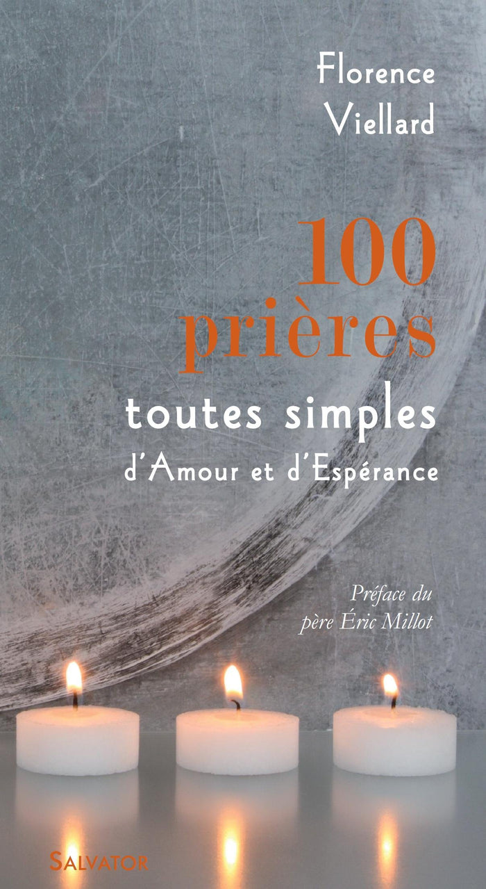100 prières toutes simples d'amour et d'espérance