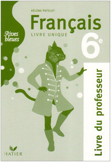 Français 6e Rives bleues: Livre du professeur