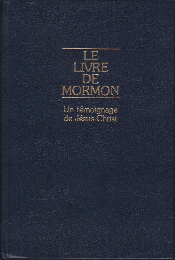 Le livre de Mormon : Un témoignage de Jésus-Christ : Récit écrit sur plaques de la main de Mormon d'après les plaques de Néphi