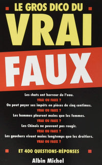 Le Gros Dico du vrai-faux