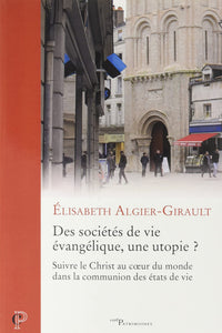 Des sociétés de vie évangélique, une utopie