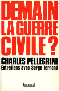 Demain la guerre civile?: Entretiens avec Serge Ferrand (French Edition)