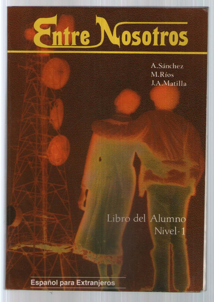 Entre Nosotros - Level 1: Libro Del Alumno 1