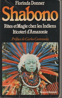 Shabono : Rite et magie chez les Indiens Iticoteri d'Amazonie