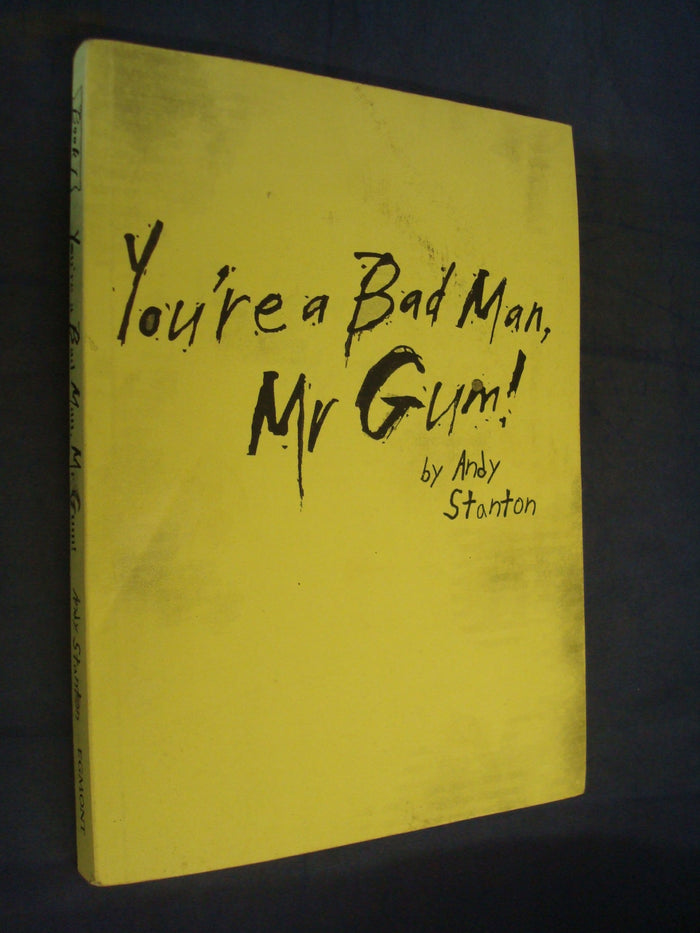 You're a Bad Man, Mr Gum!