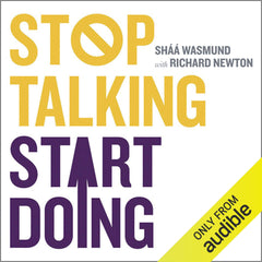 Stop Talking, Start Doing: A Kick in the Pants in Six Parts