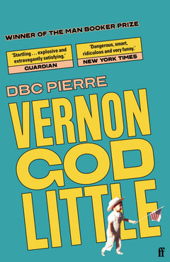 Vernon God Little: Winner of the Booker Prize