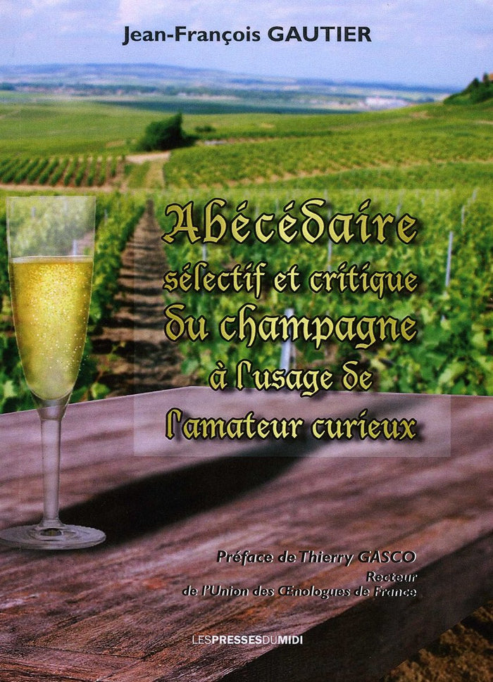 Abécédaire sélectif et critique du champagne