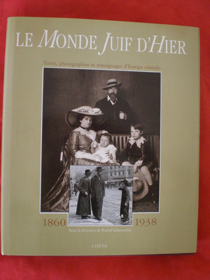 Le monde juif d'hier: 1860-1938, documents d'Europe centrale