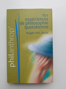 101 expériences de philosophie quotidienne