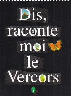 Dis, raconte-moi le Vercors - parc naturel régional