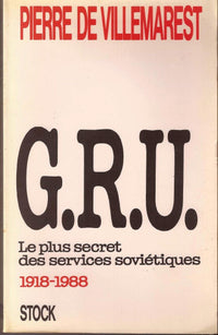 GRU: Le plus secret des services soviétiques, 1918-1988