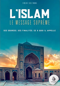 L’islam - Le Message Suprême