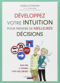 Développez votre intuition pour prendre de meilleures décisions