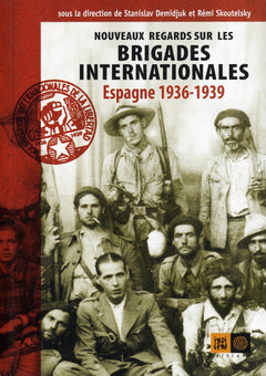 Nouveaux regards sur les brigades internationales
