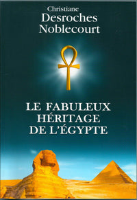 Le fabuleux héritage de l'Egypte