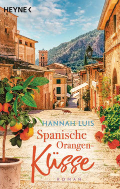 Spanische Orangenküsse: Roman - Mit leckeren Rezepten zum Nachbacken