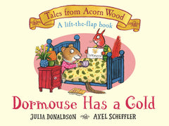 Dormouse Has a Cold: A Lift-the-flap Story