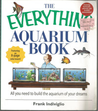 The Everything Aquarium Book: All You Need to Build the Acquarium of Your Dreams