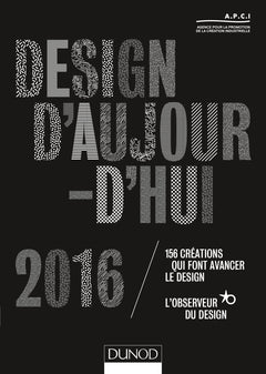 Design d'aujourd'hui 2016: 156 créations qui font avancer le design