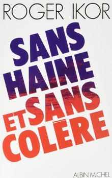 Sans haine et sans colère