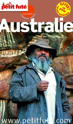 AUSTRALIE 2014-2015 PETIT FUTE: + CE GUIDE OFFERT EN VERSION NUMERIQUE